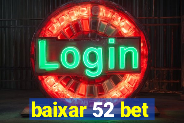 baixar 52 bet